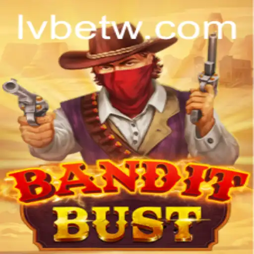 BanditBust: A Thrilling Adventure Awaits at LVBET