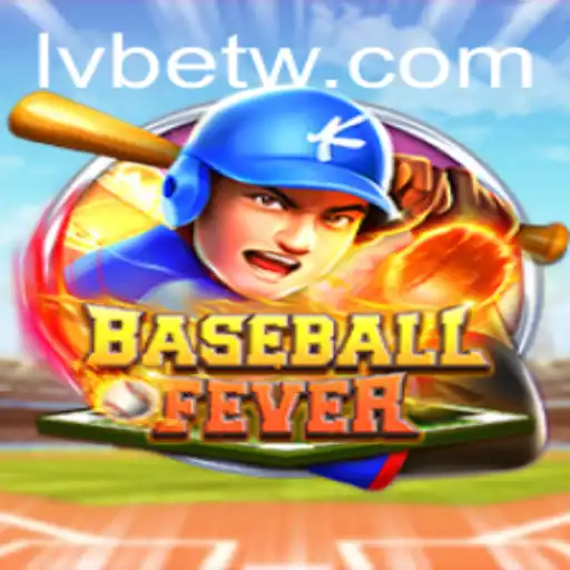 Experience the Thrill of BaseballFever with LVBET