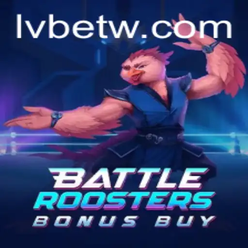 BattleRoostersBonusBuy: An Exciting Adventure in the World of LVBET