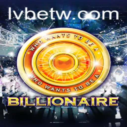 Exploring the Thrilling World of Billionaire with LVBET