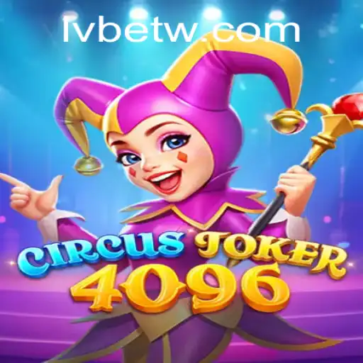 Explore the Enchanting World of CircusJoker4096 at LVBET
