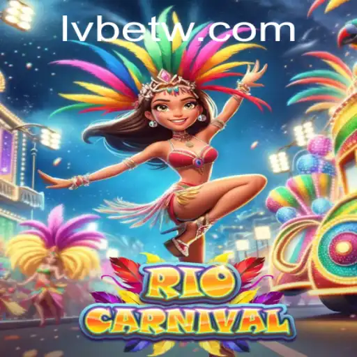 Experience the Vibrant Excitement of RioCarnival with LVBET
