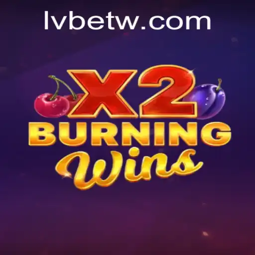 Exploring the Excitement of BurningWinsX2 at LVBET