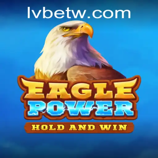 Unveiling EaglePower: A Captivating Gaming Adventure with LVBET