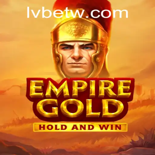 Discover the Thrilling World of EmpireGold with LVBET