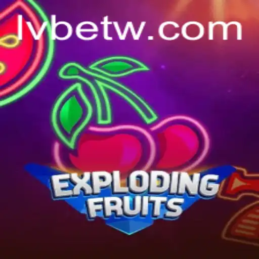 ExplodingFruits: The Exciting New Game Experience at LVBET