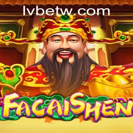 Exploring the Dynamic World of FaCaiShen with LVBET