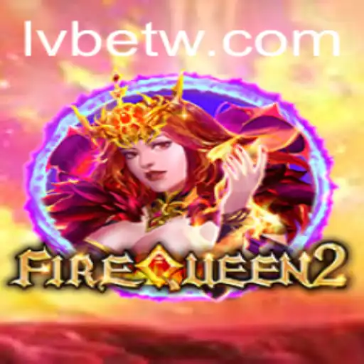 Discover the Thrilling World of FireQueen2 with LVBET