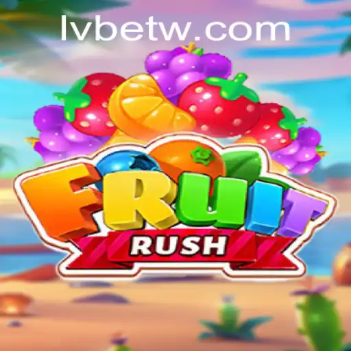 Exploring the Exciting World of FruitRush with LVBET