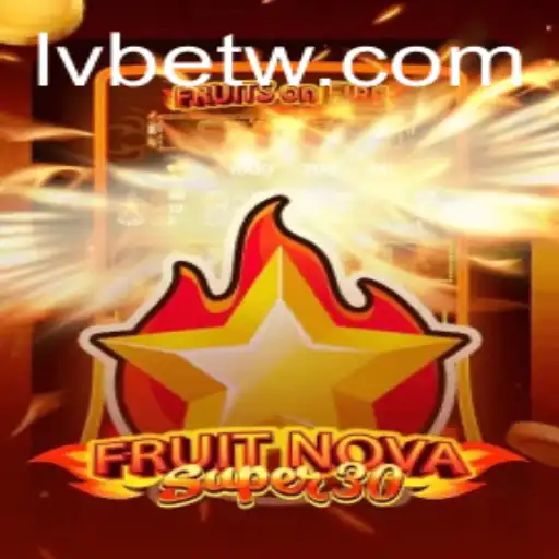 FruitrNovaSupe30: The Exciting World of LVBET's Latest Gaming Sensation
