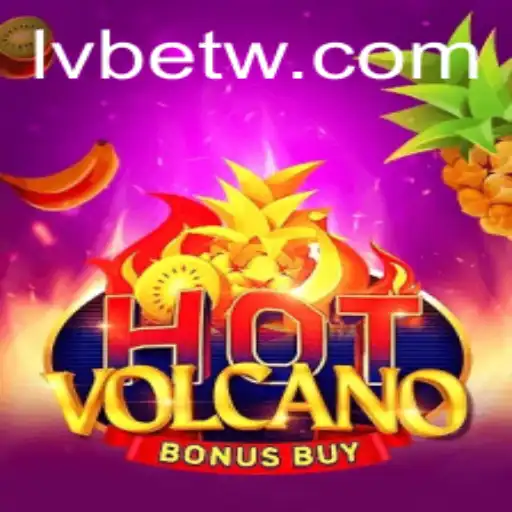 Exploring HotVolcanoBonusBuy: A Thrilling Volcano-Themed Gaming Experience with LVBET