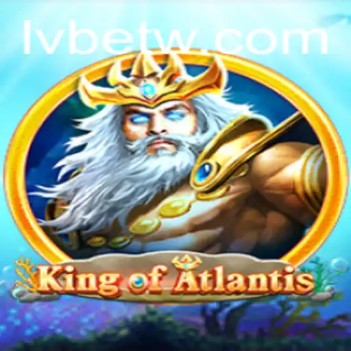 Dive into the Mystical World of KingofAtlantis and Discover LVBET Adventures
