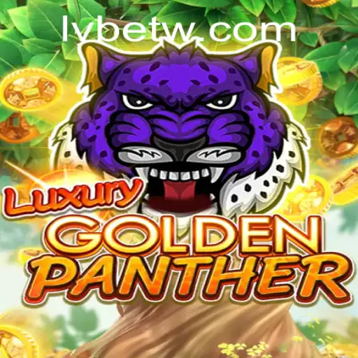 Introducing LUXURYGOLDENPANTHER: The New Gaming Sensation with LVBET