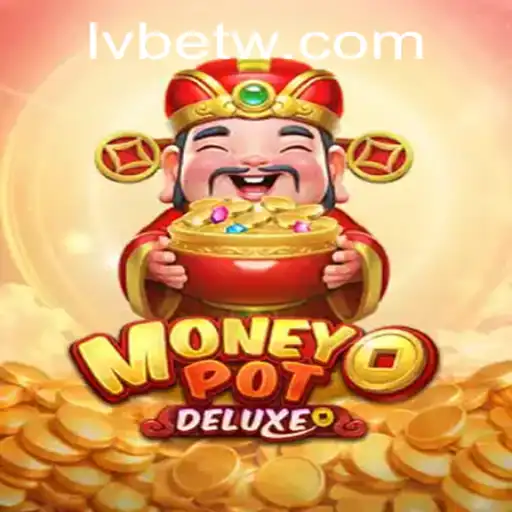 Exploring the Thrills of MoneyPotDELUXE With LVBET
