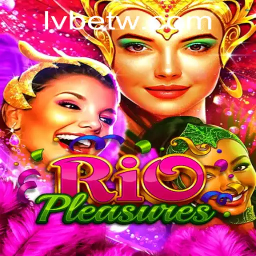 Experience RioPleasures with LVBET: A Thrilling New Casino Adventure