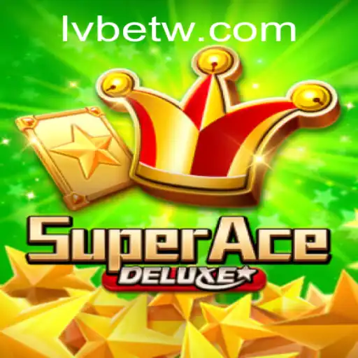 SuperAceDeluxe: A Thrilling Adventure with LVBET