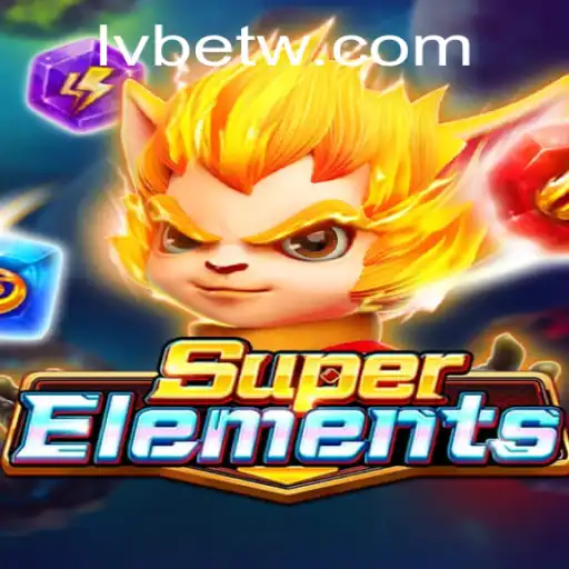 Unveiling the Excitement of SuperElements: A Riveting Engagement with LVBET